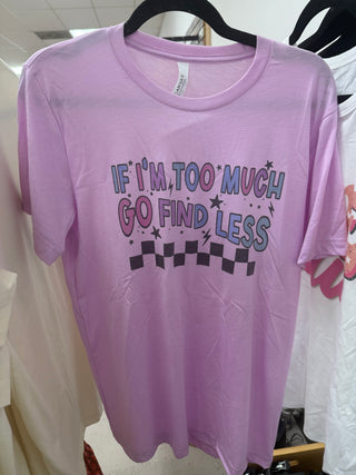 Go Find Less Graphic Tee